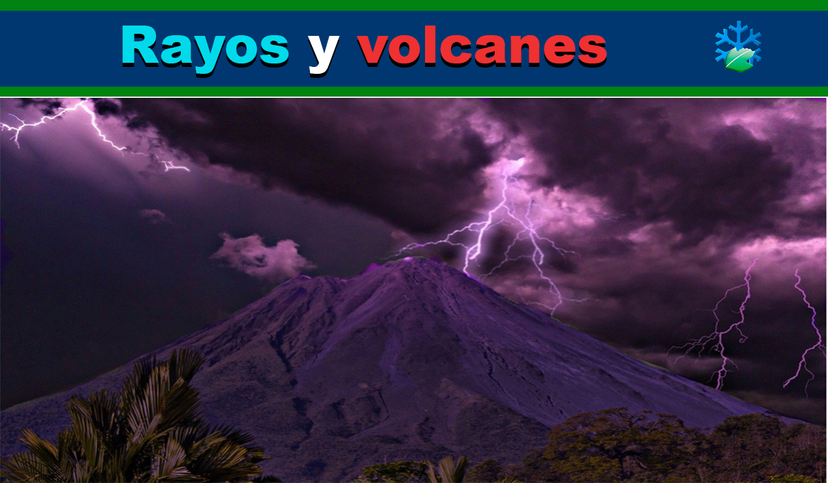 ¿Por qué se forman tormentas eléctricas durante las erupciones volcánicas?