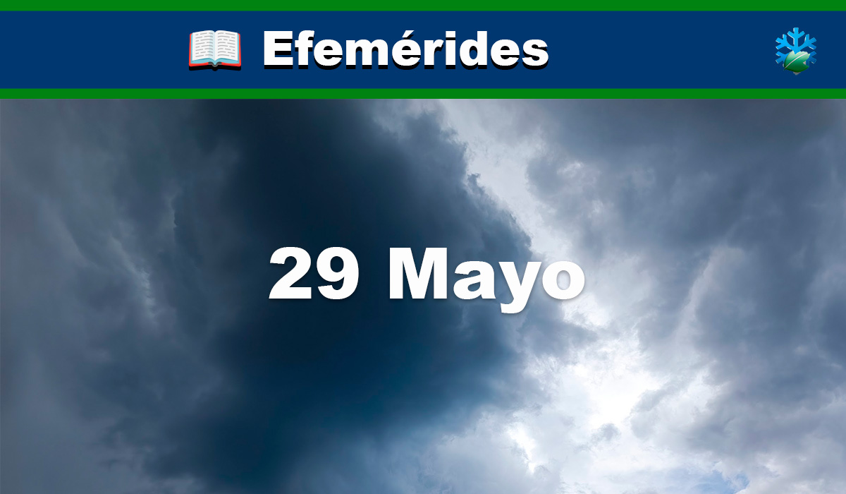 Efemérides meteorológicas del 29 de mayo